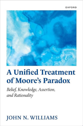 A Unified Treatment of Moore's Paradox: Belief, Knowledge, Assertion and Rationality