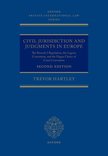 Civil Jurisdiction and Judgments in Europe: The Brussels I Regulation, the Lugano Convention, and the Hague Choice of Court Convention