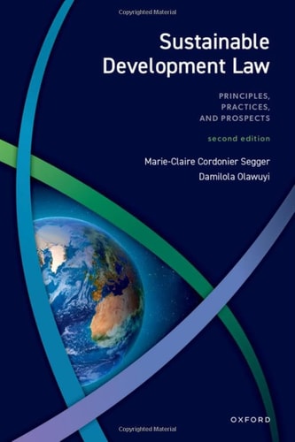 Sustainable Development Law: Principles, Practices, and Prospects