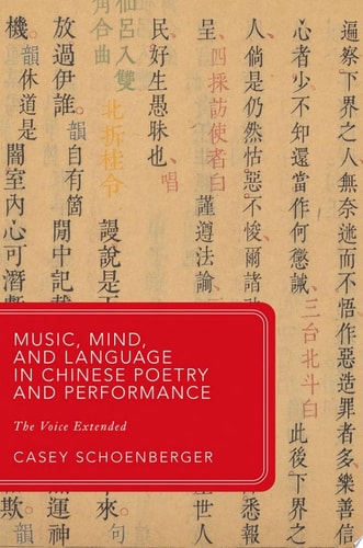 Music, Mind, and Language in Chinese Poetry and Performance: The Voice Extended