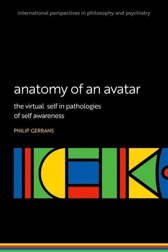 Anatomy of an Avatar: The Virtual Self in Pathologies of Self-Awareness