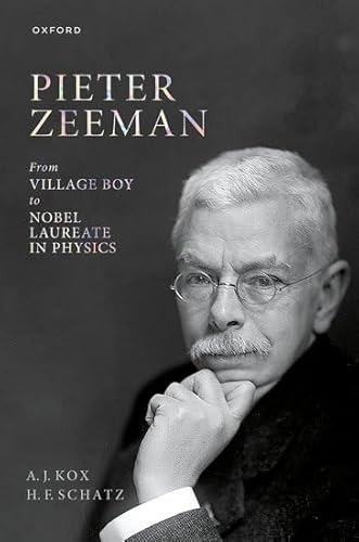 Pieter Zeeman: From Village Boy to Nobel Laureate in Physics