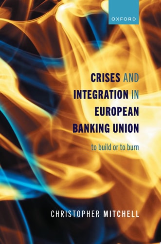Crises and Integration in European Banking Union: To Build or To Burn