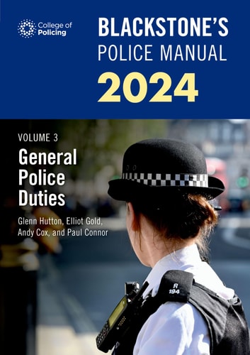 Blackstone's Police Manual: Volume 3: General Police Duties 2024