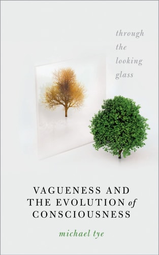 Vagueness and the Evolution of Consciousness: Through the Looking Glass