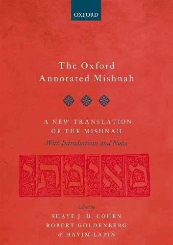The Oxford Annotated Mishnah A New Translation of the Mishnah with Introductions and Notes