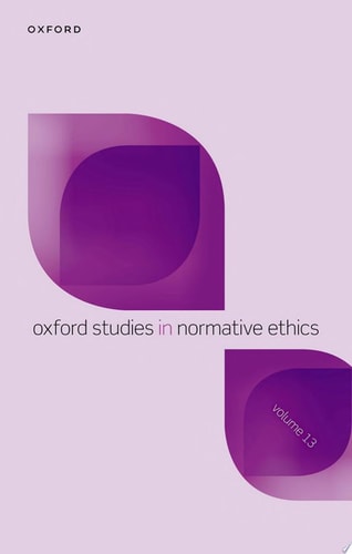 Oxford Studies in Normative Ethics: Volume 13