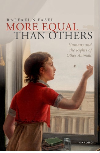 More Equal Than Others: Humans and the Rights of Other Animals