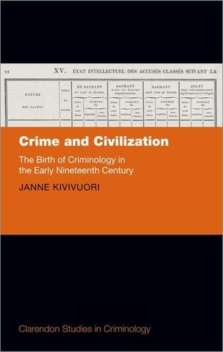 Crime and Civilization: The Birth of Criminology in the Early Nineteenth Century