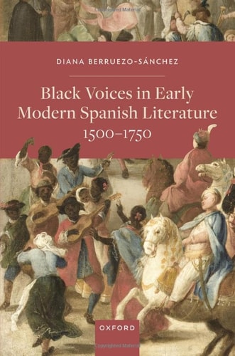 Black Voices in Early Modern Spanish Literature: 1500-1750