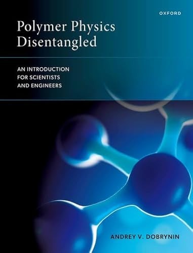 Polymer Physics Disentangled: An Introduction for Scientists and Engineers