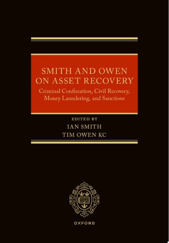 Smith and Owen on Asset Recovery: Criminal Confiscation, Civil Recovery, Money Laundering, and Sanctions
