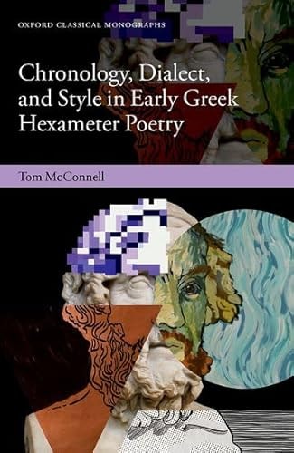 Chronology, Dialect, and Style in Early Greek Hexameter Poetry