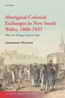 Aboriginal-Colonial Exchanges in New South Wales, 1800-1835: When the Strangers Came to Stay