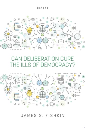 Can Deliberation Cure the Ills of Democracy?