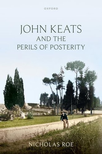John Keats and the Perils of Posterity