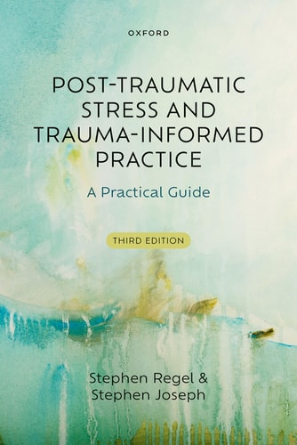 Post-Traumatic Stress and Trauma-Informed Practice - A Practical Guide