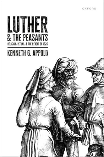 Luther and the Peasants: Religion, Ritual, and the Revolt of 1525
