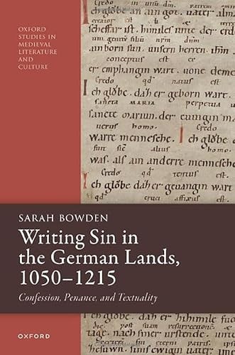 Writing Sin in the German Lands, 1050–1215: Confession, Penance, and Textuality