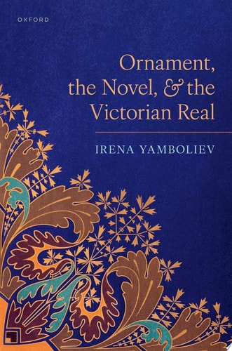 Ornament, the Novel, and the Victorian Real