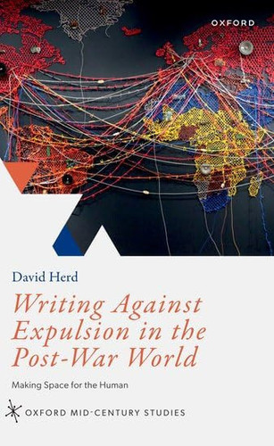 Writing Against Expulsion in the Post-War World Making Space for the Human