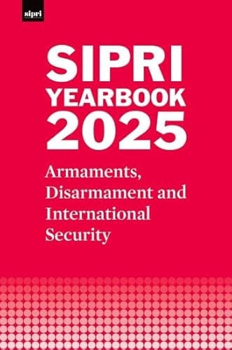 SIPRI Yearbook 2025: Armaments, Disarmament and International Security