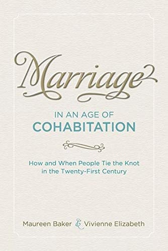 Marriage in an Age of Cohabitation: How and When People Tie the Knot in the Twenty-First Century