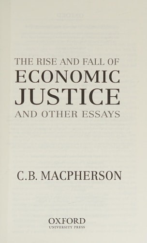 The Rise and Fall of Economic Justice and Other Essays