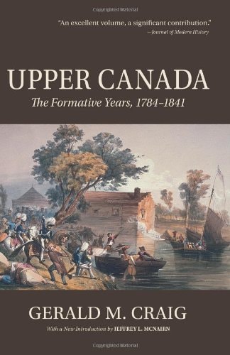 Upper Canada: The Formative Years, 1784-1841