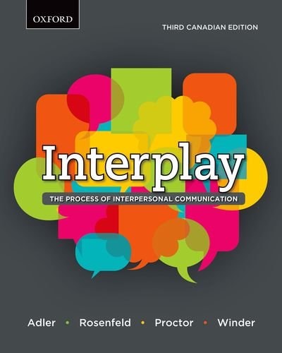 Interplay: The Process of Interpersonal Communication, Third Canadian Edition