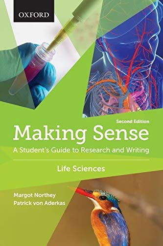 Making Sense in the Life Sciences: A Student's Guide to Writing and Research