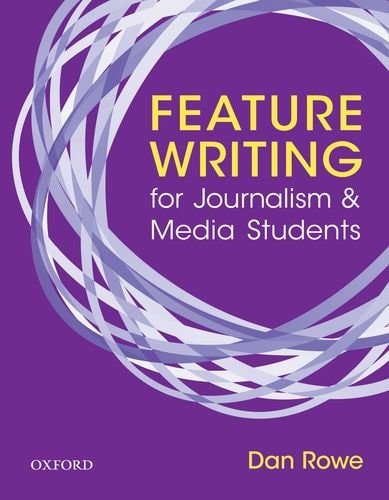 Feature Writing for Journalism and Media Students
