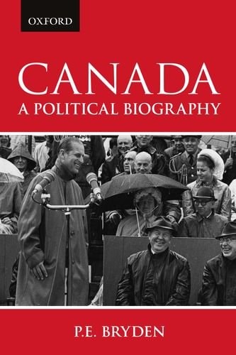 Canada: A Political Biography