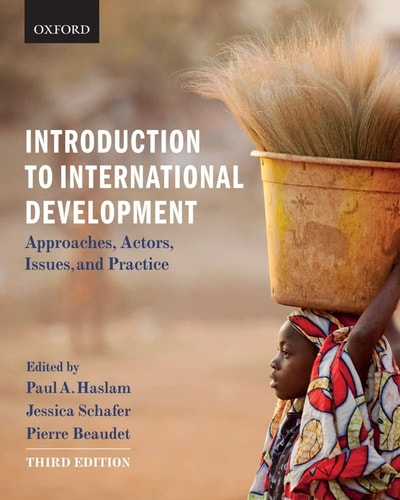 Introduction to International Development: Approaches, Actors, Issues, and Practice