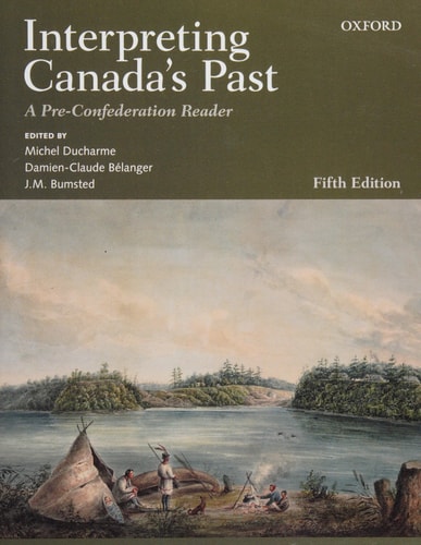 Interpreting Canada's Past: A Pre-Confederation Reader