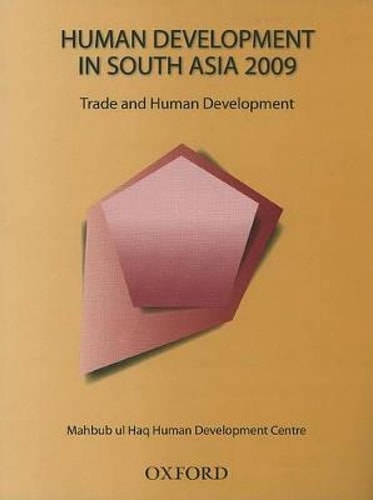 Human Development in South Asia 2009 Trade and Human Development in South Asia