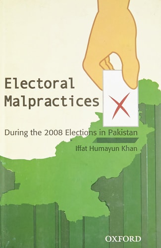Electoral Malpractices during the 2008 Elections in Pakistan