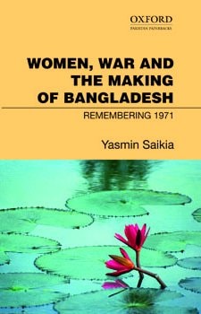 Women, War and the Making of Bangladesh