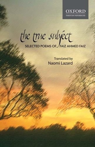 The True Subject: Selected Poems of Faiz Ahmed Faiz