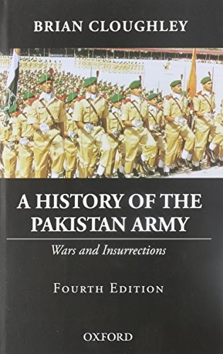 A History of the Pakistan Army: Wars and Insurrections