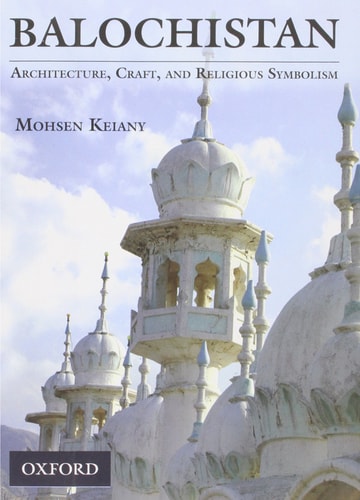 Balochistan: Architecture, Craft, and Religious Symbolism