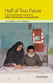 Half of Two Paisas: The Extraordinary Mission of Abdul Sattar Edhi and Bilquis Edhi