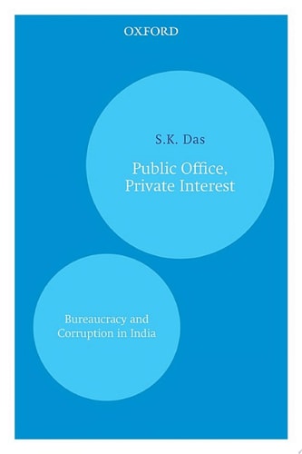Public Office, Private Interest Bureaucracy and Corruption in India