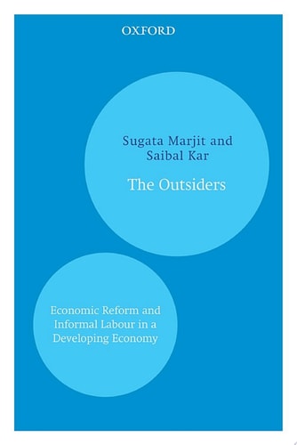 The Outsiders Economic Reform and Informal Labour in a Developing Economy