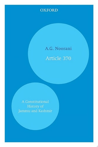 Article 370 A Constitutional History of Jammu and Kashmir