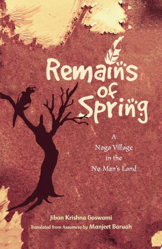 Remains of Spring: A Naga Village in the No Man’s Land