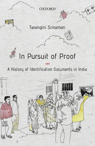 In Pursuit of Proof A History of Identification Documents in India