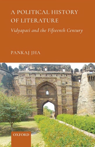 A Political History of Literature: Vidyapati and the Fifteenth Century