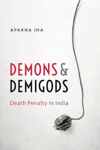 Demons and Demigods Death Penalty in India