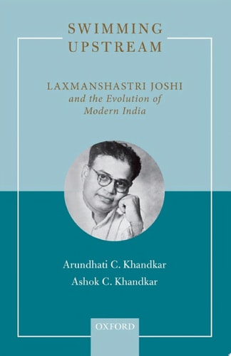 Swimming Upstream: Laxmanshastri Joshi and the Evolution of Modern India
